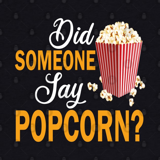 Did Someone Say Popcorn by mdr design